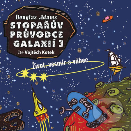 Audiokniha: Stopařův průvodce galaxií 3: Život, vesmír a vůbec (Douglas Adams). Tympanum, 2021 Audiokniha: Stopařův průvodce galaxií 3: Život, vesmír a vůbec (Douglas Adams). Tympanum, 2021