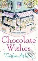 Kniha: Chocolate Wishes (Trisha Ashley). HarperCollins, 2010 Kniha: Chocolate Wishes (Trisha Ashley). HarperCollins, 2010