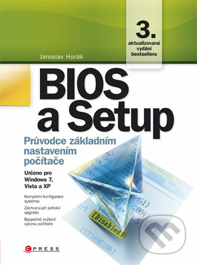 BIOS a Setup - Jaroslav Horák, CPRESS, 2010
