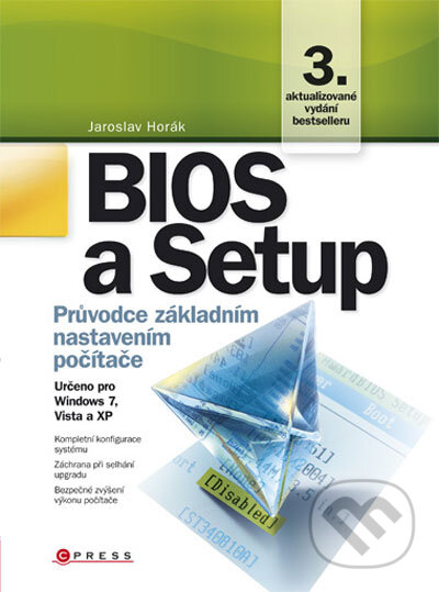 Kniha: BIOS a Setup (Jaroslav Horák). CPRESS, 2010 Kniha: BIOS a Setup (Jaroslav Horák). CPRESS, 2010