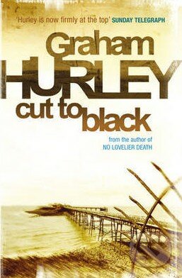 Cut to Black - Graham Hurley, Orion, 2010