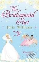 Kniha: The Bridesmaid Pact (Julia Williams). HarperCollins, 2010 Kniha: The Bridesmaid Pact (Julia Williams). HarperCollins, 2010