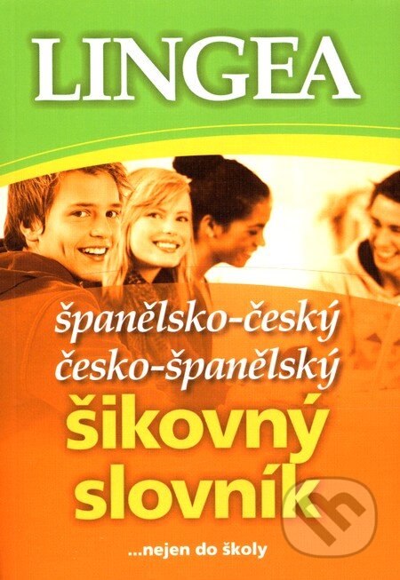Kniha: Španělsko-český a česko-španělský šikovný slovník (Lingea). Lingea, 2010 Kniha: Španělsko-český a česko-španělský šikovný slovník (Lingea). Lingea, 2010