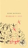 Kniha: Barbar v Asii (Henri Michaux). Tichá Byzanc, 2010 Kniha: Barbar v Asii (Henri Michaux). Tichá Byzanc, 2010