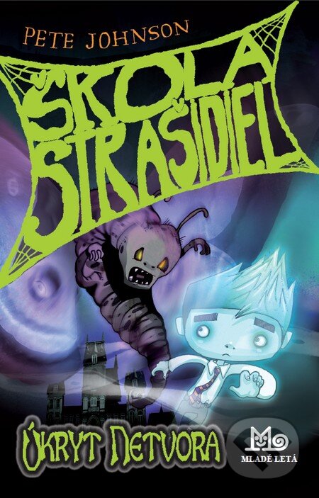 Kniha: Úkryt netvora (Pete Johnson). Slovenské pedagogické nakladateľstvo - Mladé letá, 2010 Kniha: Úkryt netvora (Pete Johnson). Slovenské pedagogické nakladateľstvo - Mladé letá, 2010