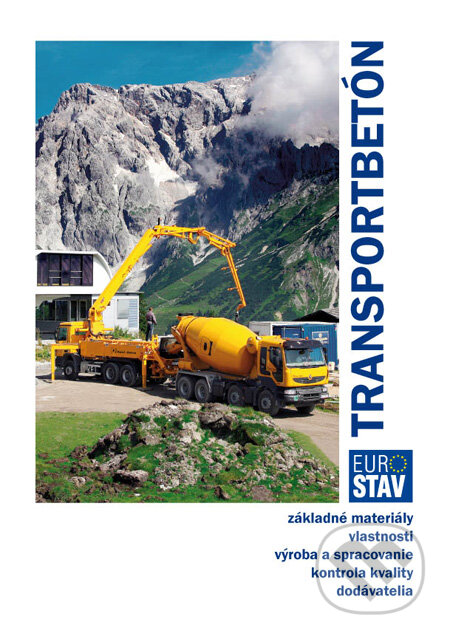 Kniha: Transportbetón (Stanislav Unčík a kolektív). Eurostav, 2010 Kniha: Transportbetón (Stanislav Unčík a kolektív). Eurostav, 2010