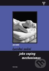 Lucidní snění jako coping mechanismus - Jan Vaněk, Triton, 2010