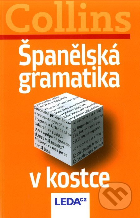 Kniha: Španělská gramatika v kostce (Leda). Leda, 2010 Kniha: Španělská gramatika v kostce (Leda). Leda, 2010