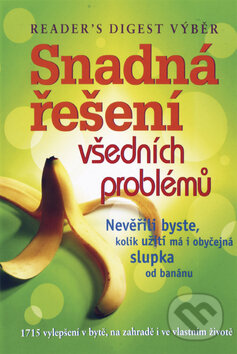 Kniha: Snadná řešení všedních problémů (Inspiracek). Inspiracek, 2010 Kniha: Snadná řešení všedních problémů (Inspiracek). Inspiracek, 2010