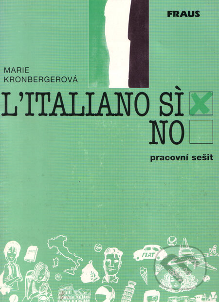 Kniha: L´Italiano? Si! (Marie Kronbergerová). Fraus, 1996 Kniha: L´Italiano? Si! (Marie Kronbergerová). Fraus, 1996