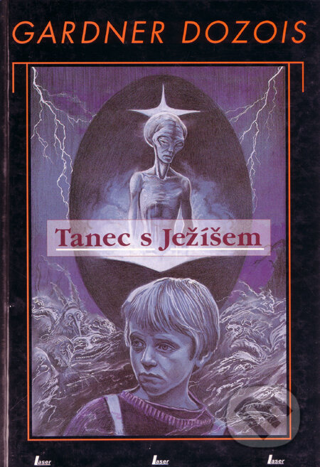Kniha: Tanec s Ježíšem (Gardner Dozois). Laser books, 2000 Kniha: Tanec s Ježíšem (Gardner Dozois). Laser books, 2000