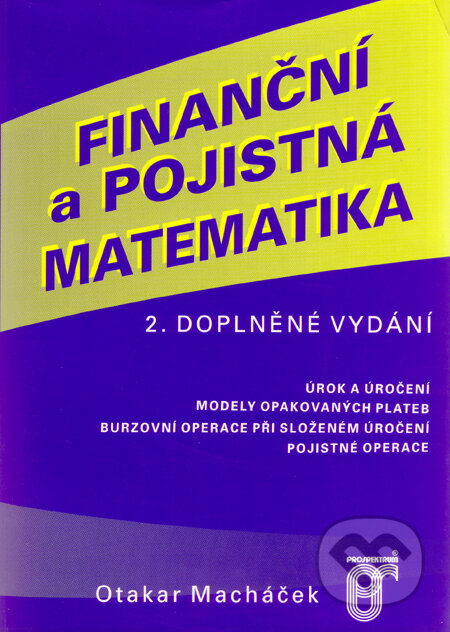 Finanční a pojistná matematika - Otakar Macháček, Prospektrum, 2001