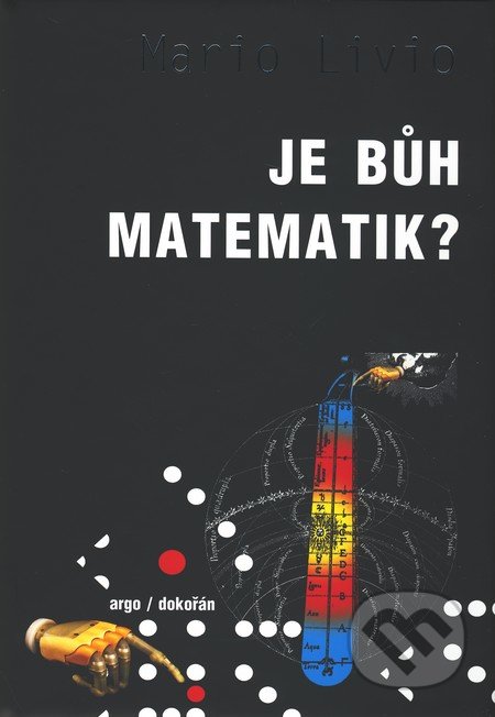 Je Bůh matematik? - Mario Livio, Dokořán, 2010