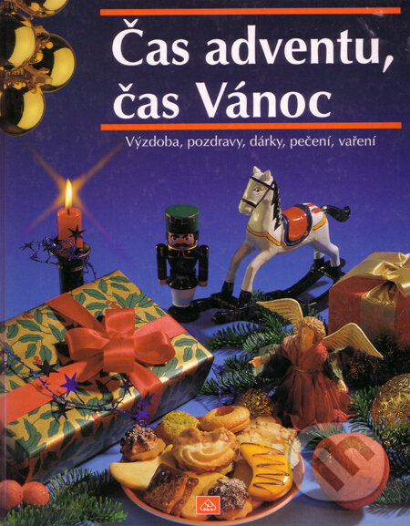 Kniha: Čas adventu, čas Vánoc (Annette Kolb). Neografia, 1998 Kniha: Čas adventu, čas Vánoc (Annette Kolb). Neografia, 1998