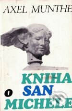 Kniha: Kniha o San Michele (Axel Munthe). Matica slovenská, 1974 Kniha: Kniha o San Michele (Axel Munthe). Matica slovenská, 1974