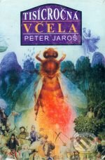 Kniha: Tisícročná včela (Peter Jaroš). , 1979 Kniha: Tisícročná včela (Peter Jaroš). , 1979