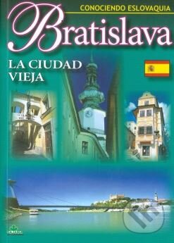 Kniha: Bratislava - La Ciudad vieja (Ján Lacika). DAJAMA, 2005 Kniha: Bratislava - La Ciudad vieja (Ján Lacika). DAJAMA, 2005