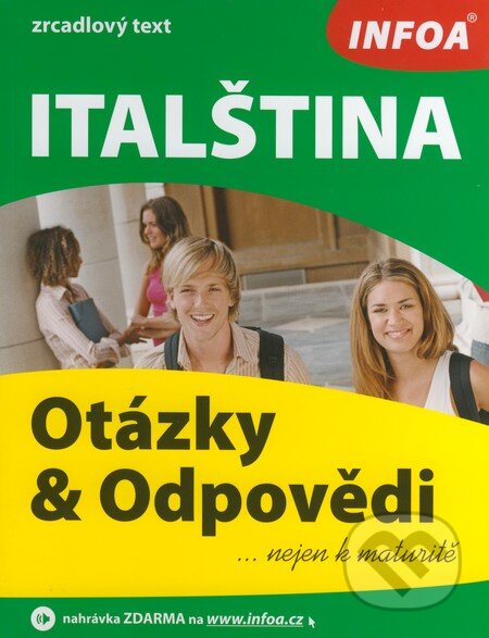 Kniha: Italština (Otázky & odpovědi) (Zlata Kopová a kolektív). INFOA, 2010 Kniha: Italština (Otázky & odpovědi) (Zlata Kopová a kolektív). INFOA, 2010