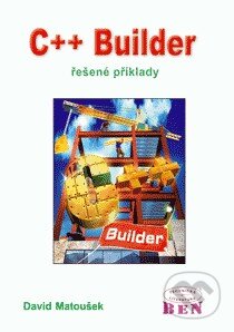 Kniha: C++ Builder (David Matoušek). BEN - technická literatura, 2010 Kniha: C++ Builder (David Matoušek). BEN - technická literatura, 2010