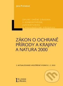 Zákon o ochraně přírody a krajiny a Natura 2000 - Jana Prchalová, Linde, 2010