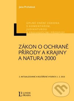 Zákon o ochraně přírody a krajiny a Natura 2000 - Jana Prchalová, Linde, 2010