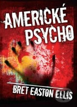 Kniha: Americké psycho (Bret Easton Ellis). XYZ Kniha: Americké psycho (Bret Easton Ellis). XYZ