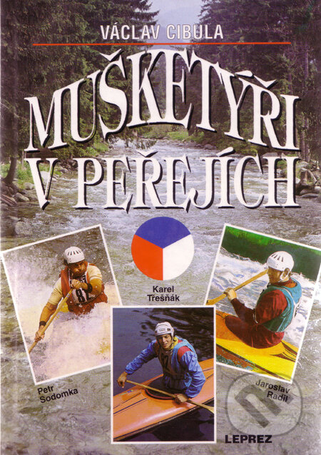 Mušketýři v Peřejích - Václav Cibula, Leprez, 1996
