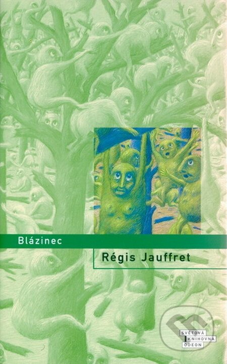 Kniha: Blázinec (Régis Jauffret). Odeon CZ, 2006 Kniha: Blázinec (Régis Jauffret). Odeon CZ, 2006