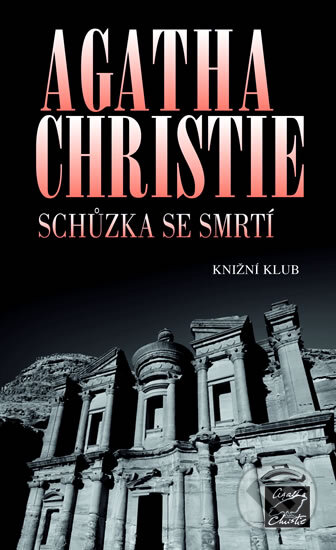 Kniha: Schůzka se smrtí (Agatha Christie). Knižní klub, 2007 Kniha: Schůzka se smrtí (Agatha Christie). Knižní klub, 2007