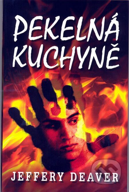 Kniha: Pekelná kuchyně (Jeffery Deaver). Domino, 2009 Kniha: Pekelná kuchyně (Jeffery Deaver). Domino, 2009