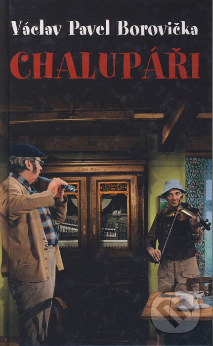 Kniha: Chalupáři (Václav Pavel Borovička). XYZ, 2009 Kniha: Chalupáři (Václav Pavel Borovička). XYZ, 2009
