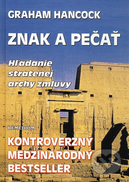 Kniha: Znak a pečať (Graham Hancock). Remedium, 2000 Kniha: Znak a pečať (Graham Hancock). Remedium, 2000