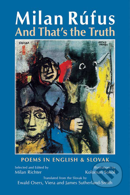 Kniha: And That's the Truth (Milan Rúfus). Bolchazy-Carducci Publishers, 2006 Kniha: And That's the Truth (Milan Rúfus). Bolchazy-Carducci Publishers, 2006