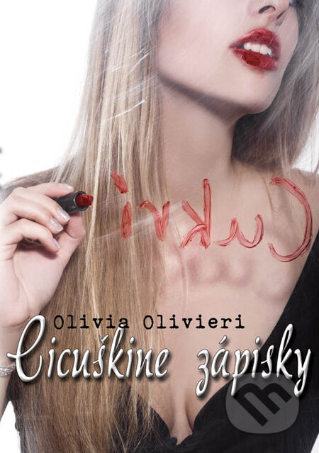 Cicuškine zápisky - Olivia Olivieri, HladoHlas, 2010