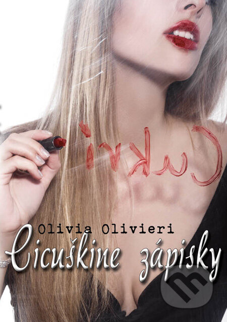 Kniha: Cicuškine zápisky (Olivia Olivieri). HladoHlas, 2010 Kniha: Cicuškine zápisky (Olivia Olivieri). HladoHlas, 2010