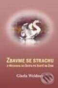 Kniha: Zbavme se strachu z přechodu do života po životě na Zemi (Gisela Weidner). Carolus, 2010 Kniha: Zbavme se strachu z přechodu do života po životě na Zemi (Gisela Weidner). Carolus, 2010