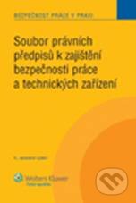 Kniha: Soubor právních předpisů k zajištění bezpečnosti práce a technických zařízení (Miroslava Šmídová). ASPI, 2010 Kniha: Soubor právních předpisů k zajištění bezpečnosti práce a technických zařízení (Miroslava Šmídová). ASPI, 2010
