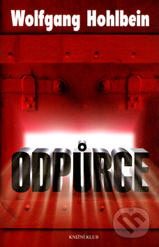 Kniha: Odpůrce (Wolfgang Hohlbein). Knižní klub, 2004 Kniha: Odpůrce (Wolfgang Hohlbein). Knižní klub, 2004
