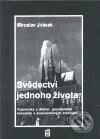 Kniha: Svědectví jednoho života (Miroslav Jirásek). Maroli, 2000 Kniha: Svědectví jednoho života (Miroslav Jirásek). Maroli, 2000