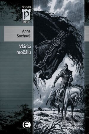 Kniha: Vládci močálu (Anna Šochová). Epocha, 2010 Kniha: Vládci močálu (Anna Šochová). Epocha, 2010