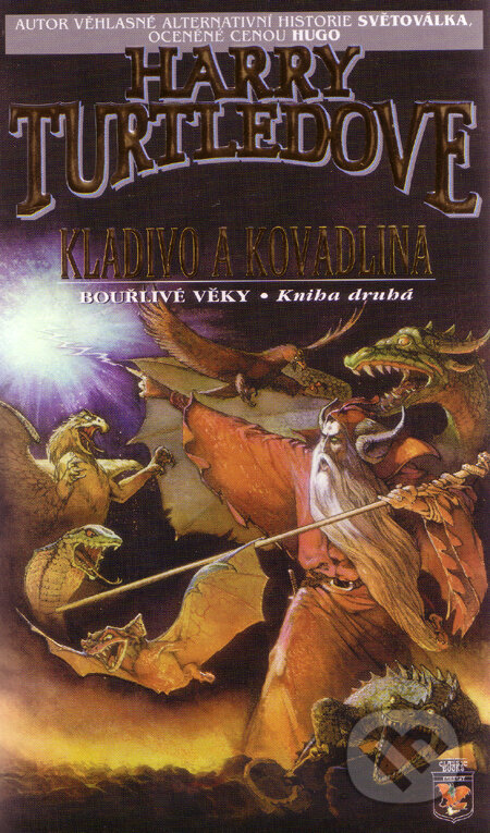 Kniha: Kladivo a kovadlina (Harry Turtledove). Wales, 2001 Kniha: Kladivo a kovadlina (Harry Turtledove). Wales, 2001