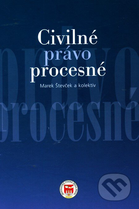 Kniha: Civilné právo procesné (Marek Števček a kolektív). Eurokódex, 2010 Kniha: Civilné právo procesné (Marek Števček a kolektív). Eurokódex, 2010