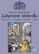 Kniha: Labyrintem středověku (Aleš Česal a Roman Herzinger). XYZ, 2007 Kniha: Labyrintem středověku (Aleš Česal a Roman Herzinger). XYZ, 2007