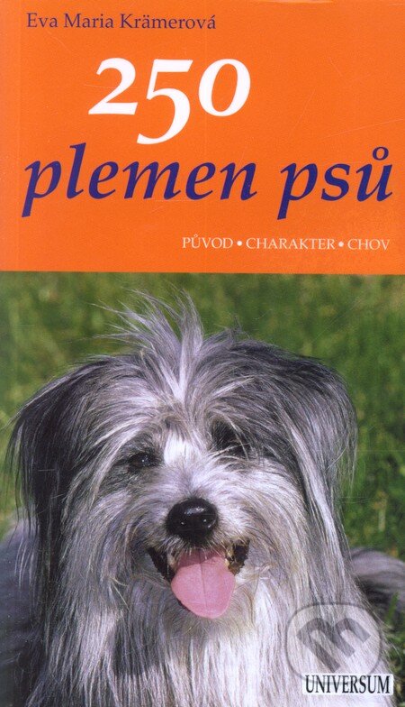 Kniha: 250 plemen psů (Eva Marie Krämerová). Universum, 2010 Kniha: 250 plemen psů (Eva Marie Krämerová). Universum, 2010