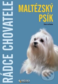 Kniha: Maltézský psík (Diana van Heuten). Rebo, 2010 Kniha: Maltézský psík (Diana van Heuten). Rebo, 2010
