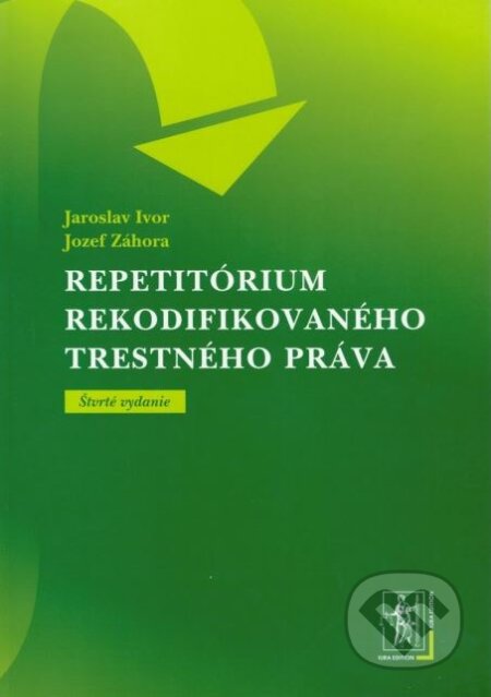 Kniha: Rerpetitórium rekodifikovaného trestného práva (Jaroslav Ivor a Jozef Záhora). Wolters Kluwer (Iura Edition), 2009 Kniha: Rerpetitórium rekodifikovaného trestného práva (Jaroslav Ivor a Jozef Záhora). Wolters Kluwer (Iura Edition), 2009