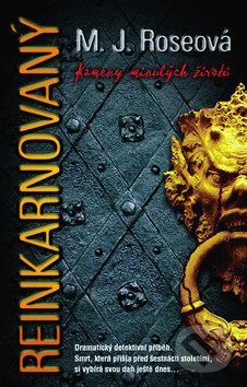 Kniha: Reinkarnovaný (M.J. Roseová). Metafora, 2010 Kniha: Reinkarnovaný (M.J. Roseová). Metafora, 2010