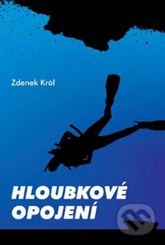 Kniha: Hloubkové opojení (Zdenek Král). Akcent, 2010 Kniha: Hloubkové opojení (Zdenek Král). Akcent, 2010