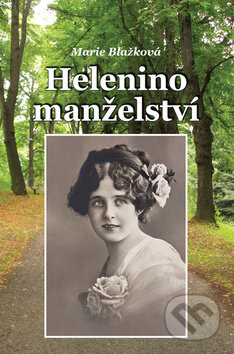 Kniha: Helenino manželství (Marie Blažková). Akcent, 2010 Kniha: Helenino manželství (Marie Blažková). Akcent, 2010
