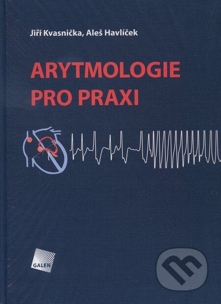 Kniha: Arytmologie pro praxi (Aleš Havlíček a Jiří Kvasnička). Galén, 2010 Kniha: Arytmologie pro praxi (Aleš Havlíček a Jiří Kvasnička). Galén, 2010